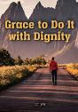 Grace To Do It With Dignity - Preview