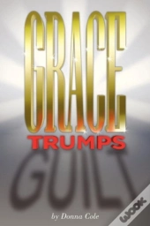 Grace Trumps Guilt
