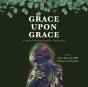 Grace Upon Grace - Preview