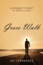 Grace Walk: Learning To Rest In God'S Love - Preview
