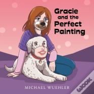 Gracie And The Perfect Painting