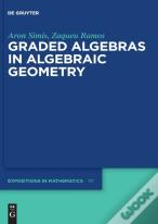 Graded Algebras In Algebraic Geometry