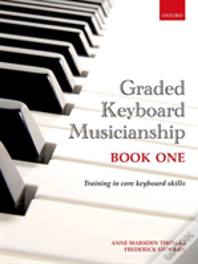 Graded Keyboard Musicianship Book 1