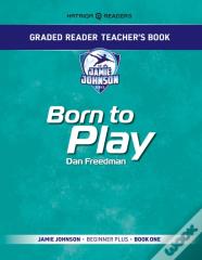 Graded Reader Teacher'S Book: Born To Play