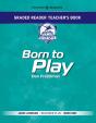 Graded Reader Teacher'S Book: Born To Play - Preview