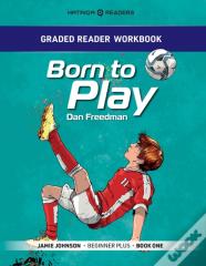 Graded Reader Workbook: Born To Play