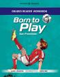 Graded Reader Workbook: Born To Play - Preview