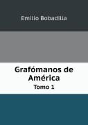 Grafomanos De America Tomo 1