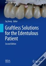 Graftless Solutions For The Edentulous Patient