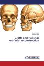 Grafts And Flaps For Orofacial Reconstruction - Preview