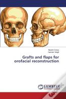 Grafts And Flaps For Orofacial Reconstruction