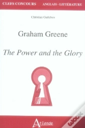 Graham Greene ; The Power And The Glory ; Agreg