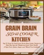 Grain Brain Slow Cooker Kitchen