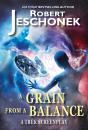 Grain From A Balance: A Trek Screenplay - Preview