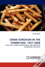 Grain Sorghum In The Hybrid-Era, 1957-2008