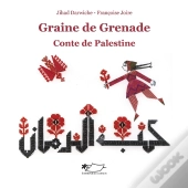 Graine De Grenade : Conte De Palestine