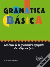 Gramatica Basica Les Bases De La Grammaire Espagnole Du College Au Lycee