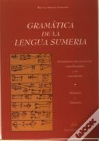 Gramatica De La Lengua Sumeria : Gramatica Con Ejercicios Transliterad