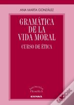 Gramatica De La Vida Moral