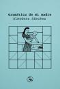 Gramatica De Mi Madre - Preview