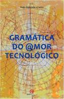 Gramática do Amor Tecnológico
