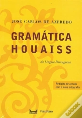 Gramática Houaiss da Língua Portuguesa (Redigida De Acordo Com A Nova Ortografia)