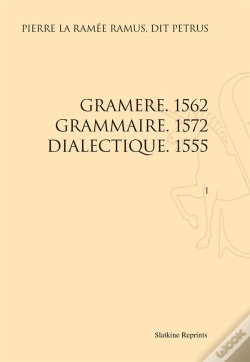 Capa do artigo Gramere, 1562 ; Grammaire, 1572 ; Dialectique, 1555