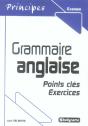 Grammaire Anglaise ; Points Clés, Exercices - Preview