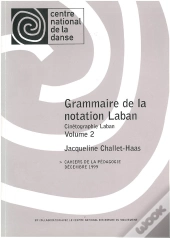 Grammaire De La Notation De Laban T.2