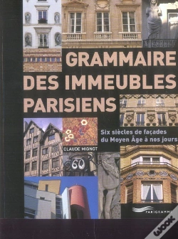 Capa do artigo Grammaire Des Immeubles Parisiens ; Six Siecles De Facades Du Moyen Age A Nos Jours