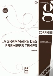 Grammaire Des Premiers Temps A1-A2 ; Corrigés & Transcriptions