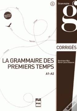 Capa do artigo Grammaire Des Premiers Temps A1-A2 ; Corrigés & Transcriptions