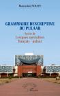 Grammaire Descriptive Du Pulaar ; Lexiques Spécialisés Français - Preview