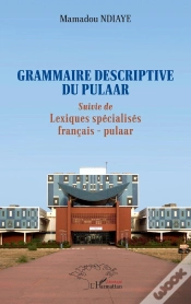 Capa do artigo Grammaire Descriptive Du Pulaar ; Lexiques Spécialisés Français