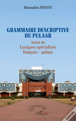 Capa do artigo Grammaire Descriptive Du Pulaar ; Lexiques Spécialisés Français
