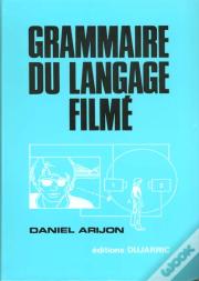 Grammaire Du Langage Filme ; Encyclopedie De La Mise En Scene