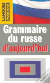 Grammaire Du Russe D'Aujourd'Hui