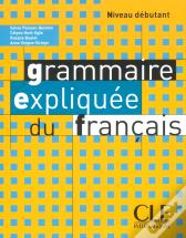Grammaire Expliquee Du Francaisdebutant