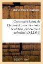 Grammaire Latine De Lhomond , Avec Des Notes, Seconde Edition, Entierement Refondue - Preview