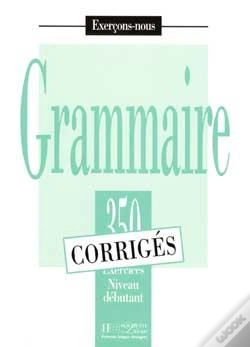 Capa do artigo Grammaire - Les 350 Exercices + Corrigés (Débutant) : Les 350 Exercices - Grammaire - Débutant - Corrigés