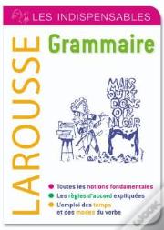 Grammaire ; Les Indispensables Larousse