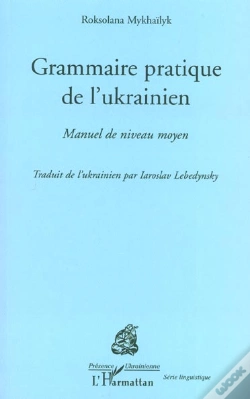Capa do artigo Grammaire Pratique De L'Ukrainien ; Manuel De Niveau Moyen