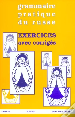 Capa do artigo Grammaire Pratique Du Russe ; Exercices Avec Corriges ; 3e Edition