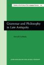 Grammar And Philosophy In Late Antiquity - Preview