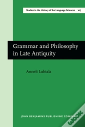 Grammar And Philosophy In Late Antiquity
