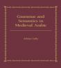 Grammar And Semantics In Medieval Arabic - Preview