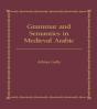 Grammar And Semantics In Medieval Arabic - Preview