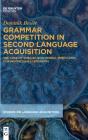 Grammar Competition In Second Language Acquisition - Preview