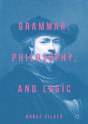 Grammar, Philosophy, And Logic - Preview