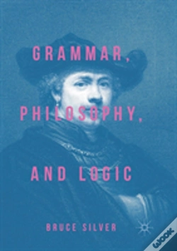 Capa do artigo Grammar, Philosophy, And Logic